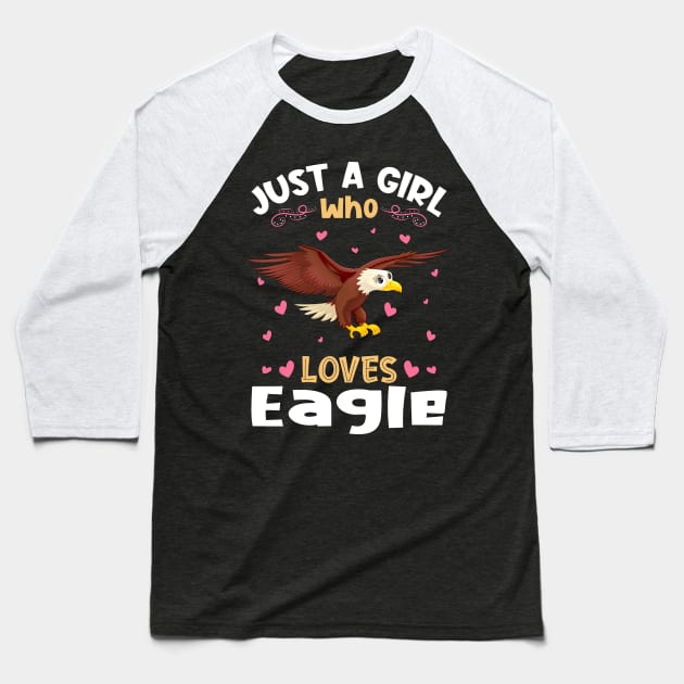 Just a Girl who Loves Eagles Gift Baseball T-Shirt by aneisha
